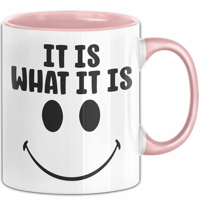 Spruch Tasse Geschenk It Is What It Is Geschenkidee Becher Rosa Trendation
