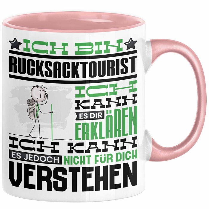 Rucksacktourist Geschenk Kaffee-Tasse Geschenkidee für Rucksacktourist Ich Bin Rucksacktourist Ich Kann Es Dir Erklären Jedoch Nicht Für Dich Verstehen Spruch Lustig Rosa Trendation