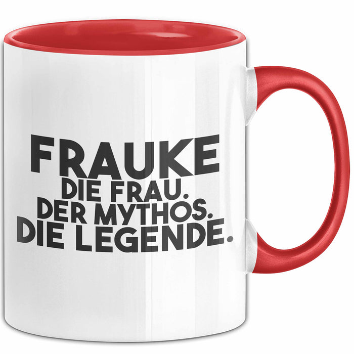 Frauke Tasse Frauke – Die Frau. Der Mythos. Die Legende. Geschenk Rot Trendation