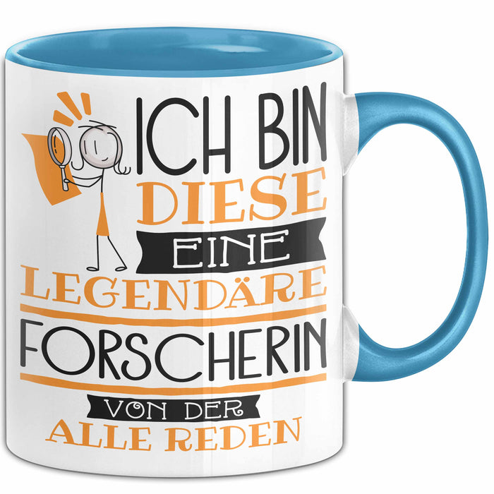 Forscherin Tasse Geschenk Ich Bin Diese Eine Legendäre Forscherin Von Der Alle Reden Geschenkidee Geburtstag Weihnachten Blau Trendation