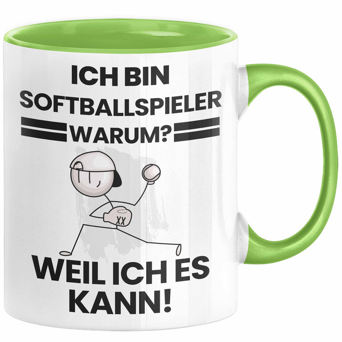 Softballspieler Geschenk Tasse Lustiger Spruch Ich Bin Softballspieler Warum Weil Ich Es Kann Geschenkidee Bester Softballspieler Geburtstag Kaffee-Becher Grün Trendation