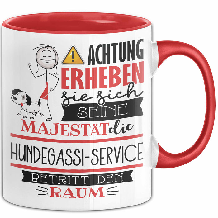 Hundegassi-Service Tasse Geschenk Lustiger Spruch Bitte Erheben Sie Sich Seine Majestät Die Hundegassi-Service Betritt Den Raum Rot Trendation
