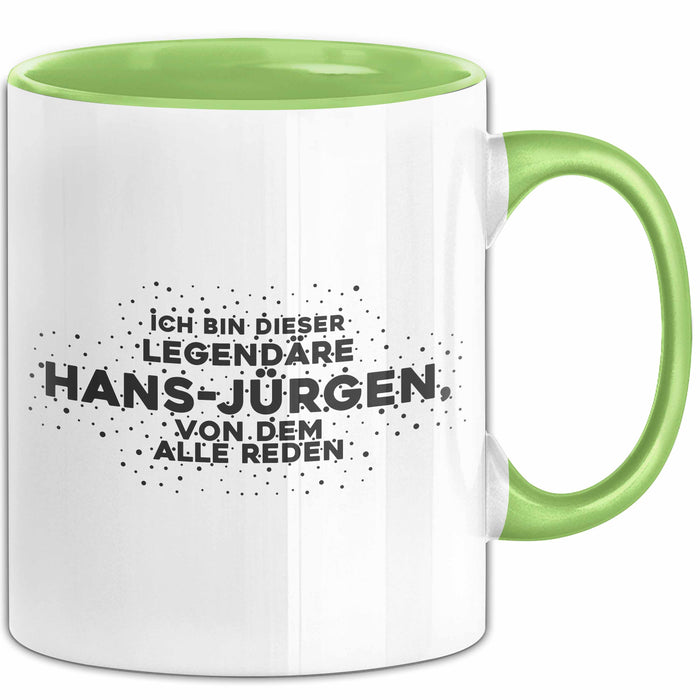 Hans-Juergen Tasse Die Legendaere Hans-Juergen, Von Dem Alle Reden Geschenk