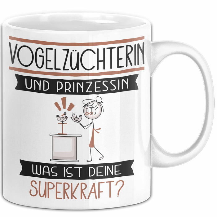 Vogelzüchterin Und Prinzessin Tasse Geschenk Für Eine Vogelzüchterin Geburtstag Was Ist Deine Superkraft Weiß Trendation