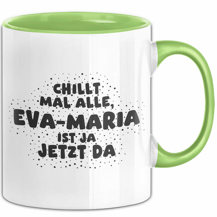 Eva-Maria Tasse Chillt Mal Alle, Eva-Maria Ist Ja Jetzt Da Geschenk