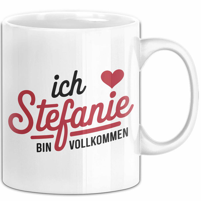 Stefanie Tasse Geschenk Ich Bin Vollkommen Stefanie Geschenkidee Geburtstag Weiß Trendation