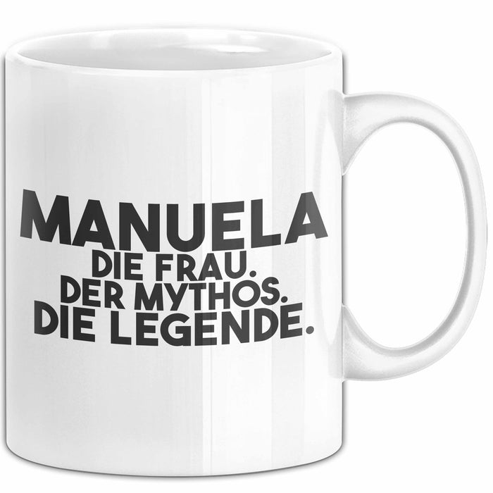 Manuela Tasse Manuela – Die Frau. Der Mythos. Die Legende. Geschenk Weiß Trendation