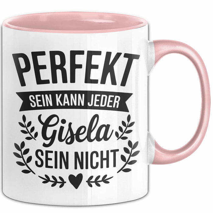 Gisela Tasse Geschenk Perfekt Sein Kann Jeder Geschenkidee Geburtstag Rosa Trendation