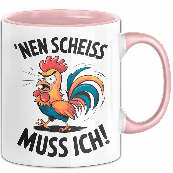 Sarkastisches Huhn Tasse Geschenk Lustige Geschenkidee Nen Scheiß Muss Ich Rosa Trendation