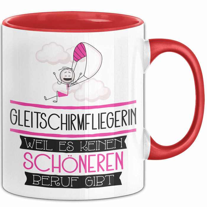 Gleitschirmfliegerin Weil Es Keinen Schöneren Beruf Gibt Tasse Geschenk für Eine Gleitschirmfliegerin Lustig Rot Trendation