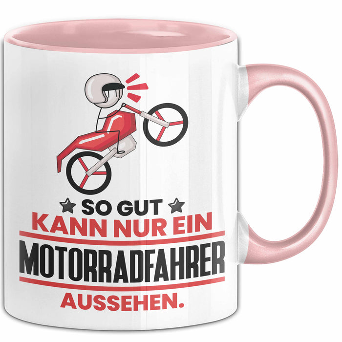Motorradfahrer Geschenk Tasse So Gut Kann Nur Ein Motorradfahrer Aussehen Geschenkidee Kaffee-Becher Rosa Trendation