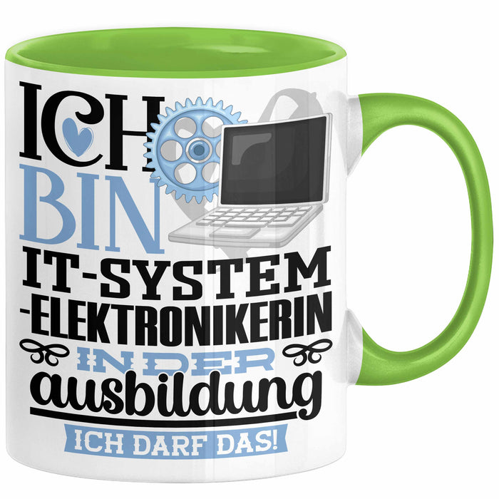IT-Systemelektronikerin Ausbildung Start Geschenk Tasse Ich Bin IT-Systemelektronikerin In Der Ausbildung Ich Darf Das Kaffee-Becher Geschenkidee Grün Trendation