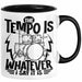 Schlagzeugspieler Drummer Geschenk Tasse The Tempo Is Whatever I Say It Is Schlagzeueger Geschenkidee Kaffee-Becher Schwarz Trendation