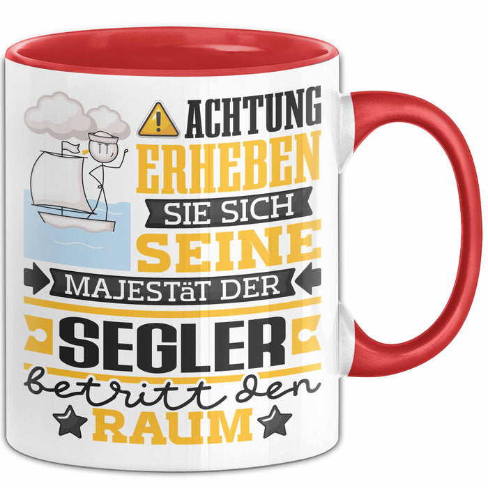 Segler Geschenk Tasse Lustiger Spruch Erheben Sie Sich Der Segler Betritt den Raum Rot Trendation
