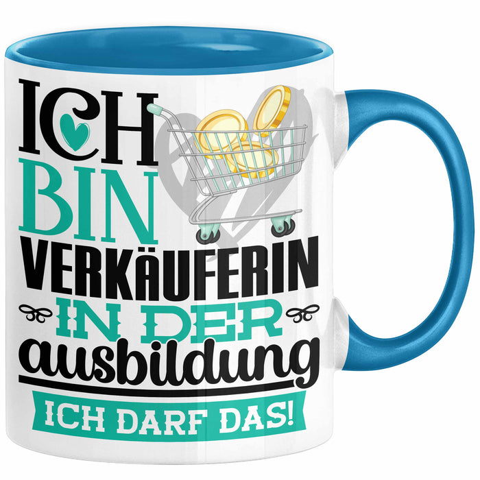 Verkäuferin Ausbildung Start Geschenk Tasse Ich Bin Verkäuferin In Der Ausbildung Ich Darf Das Kaffee-Becher Geschenkidee Blau Trendation