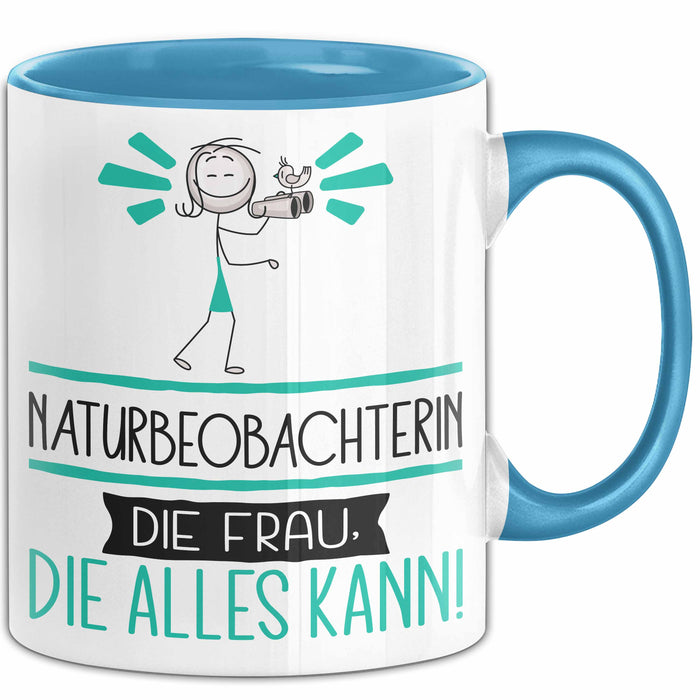 Naturbeobachterin Geschenk Tasse Becher Die Frau Die Allen Kann Geschenkidee für eine Naturbeobachterin Lustig Blau Trendation