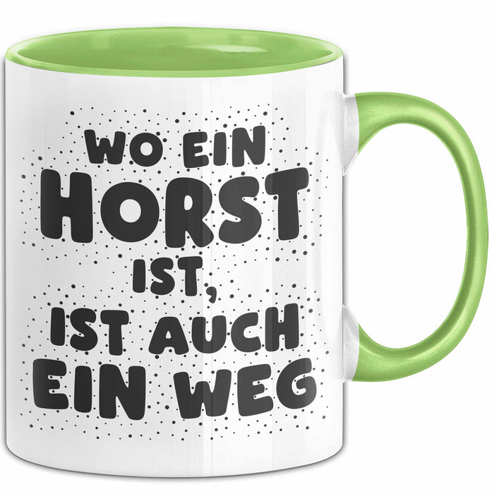 Horst Tasse Wo Ein Horst Ist, Ist Auch Ein Weg Geschenk