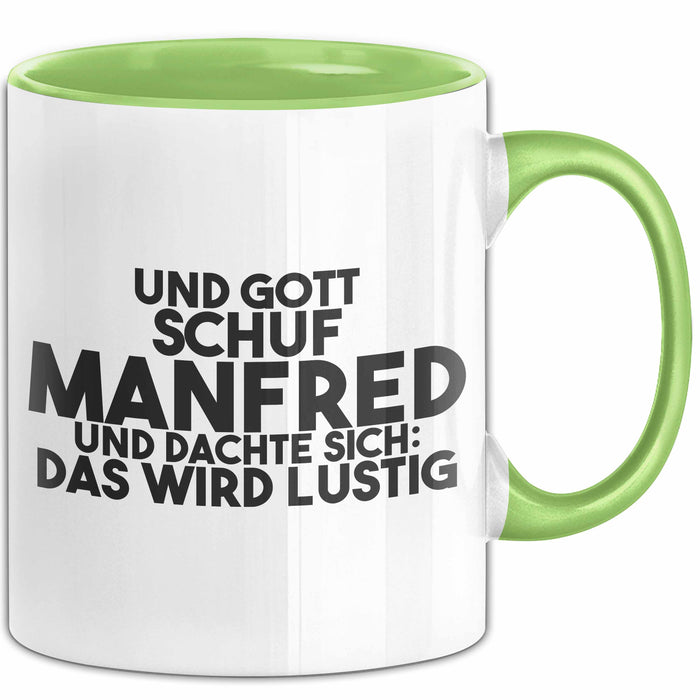 Manfred Tasse Und Gott Schuf Manfred Und Dachte Sich: Das Wird Lustig