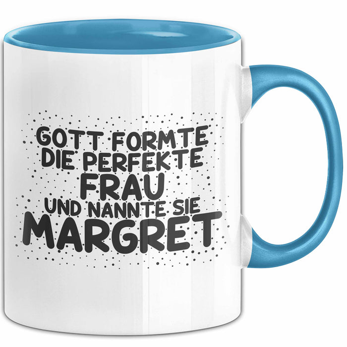 Margret Tasse Gott Formte Die Perfekte Frau Und Nannte Sie Margret Geschenk Blau Trendation