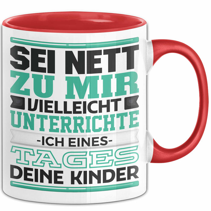 Lehrer Tasse Geschenk Unterrichte Ich Deine Kinder Lustiger Spruch Rot Trendation