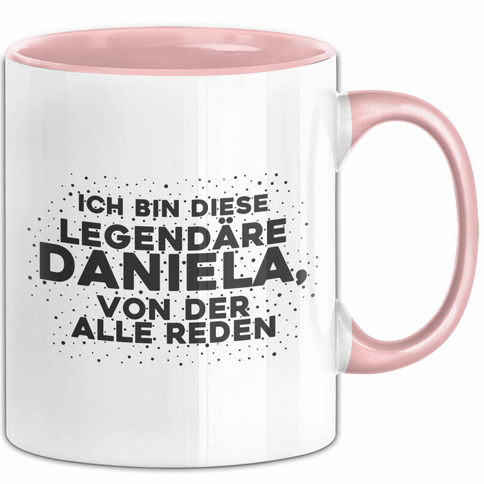 Daniela Tasse Ich Bin Diese Legendaere Daniela, Von Der Alle Reden Geschenk