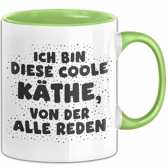 Kaethe Tasse Ich Bin Diese Coole Kaethe, Von Der Alle Reden Geschenk