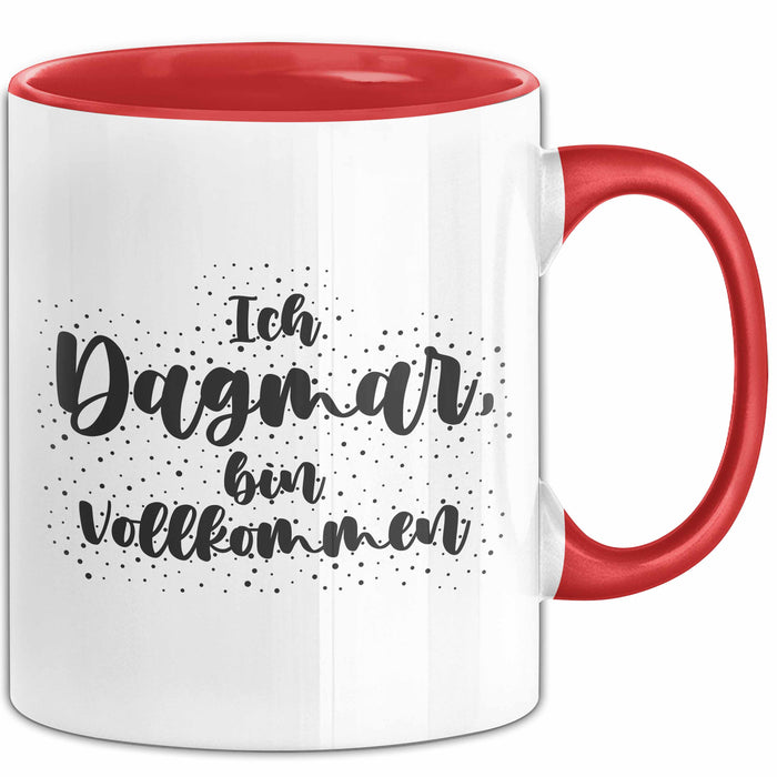 Dagmar Tasse Ich Dagmar, Bin Vollkommen Geschenk Rot Trendation