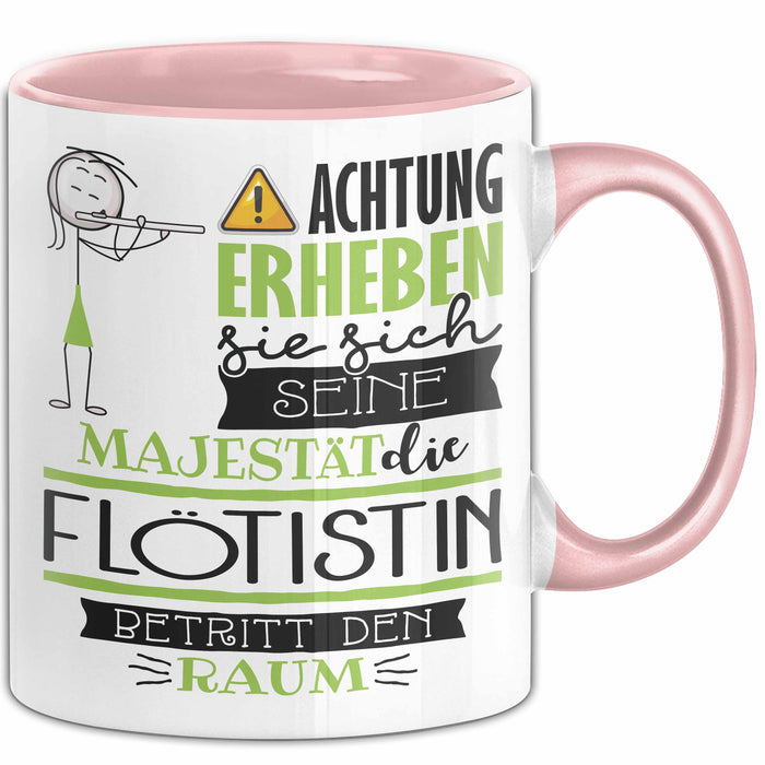 Flötistin Tasse Geschenk Lustiger Spruch Bitte Erheben Sie Sich Seine Majestät Die Flötistin Betritt Den Raum Rosa Trendation