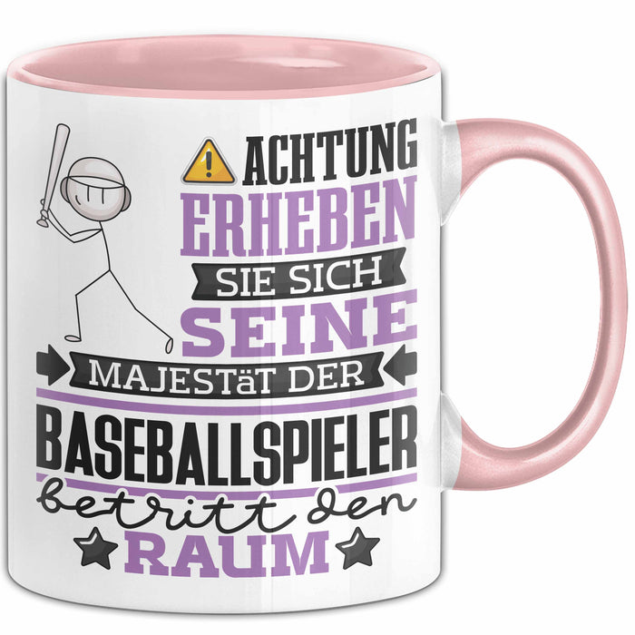 Baseballspieler Geschenk Tasse Lustiger Spruch Erheben Sie Sich Der Baseballspieler Betritt den Raum Rosa Trendation