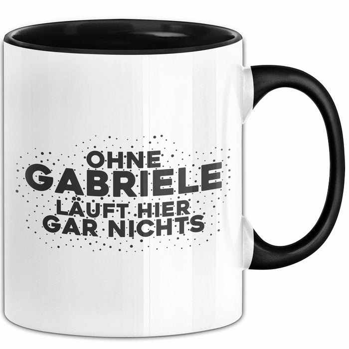 Gabriele Tasse Ohne Gabriele Laeuft Hier Gar Nichts Geschenk Schwarz Trendation
