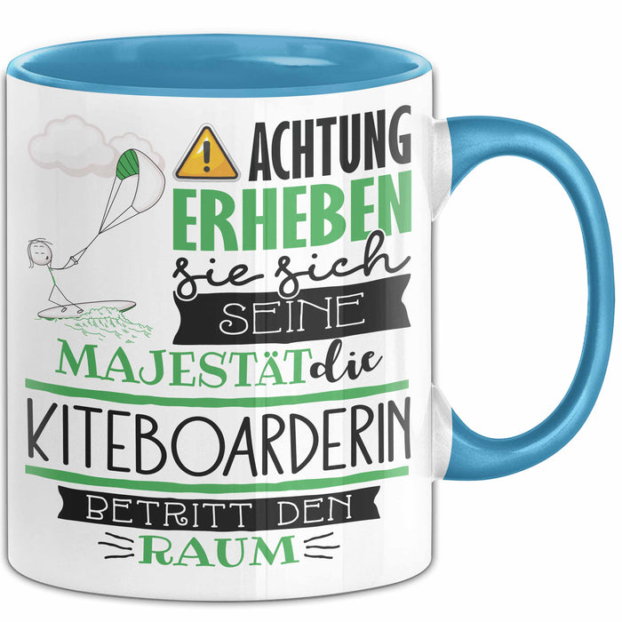 Kiteboarderin Tasse Geschenk Lustiger Spruch Bitte Erheben Sie Sich Seine Majestät Die Kiteboarderin Betritt Den Raum Blau Trendation