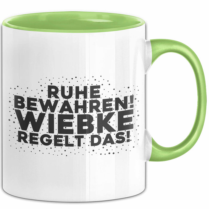 Wiebke Tasse Ruhe Bewahren! Wiebke Regelt Das! Geschenk Grün Trendation