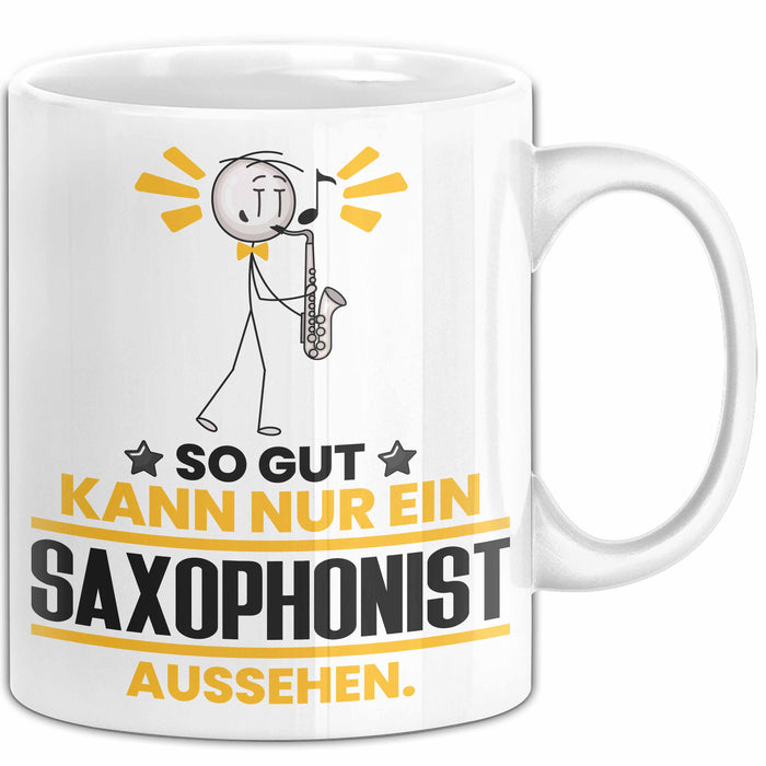 Saxophonist Geschenk Tasse So Gut Kann Nur Ein Saxophonist Aussehen Geschenkidee Kaffee-Becher Weiß Trendation
