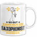 Saxophonist Geschenk Tasse So Gut Kann Nur Ein Saxophonist Aussehen Geschenkidee Kaffee-Becher Weiß Trendation