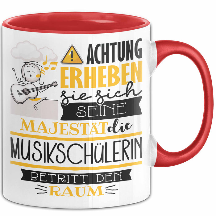 Musikschülerin Tasse Geschenk Lustiger Spruch Bitte Erheben Sie Sich Seine Majestät Die Musikschülerin Betritt Den Raum Rot Trendation