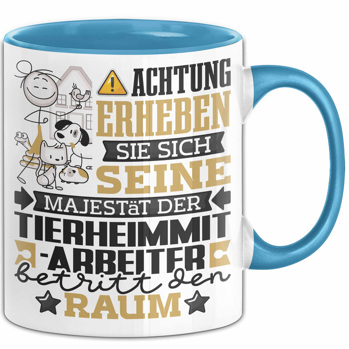 Tierheimmitarbeiter Geschenk Tasse Lustiger Spruch Erheben Sie Sich Der Tierheimmitarbeiter Betritt den Raum Blau Trendation