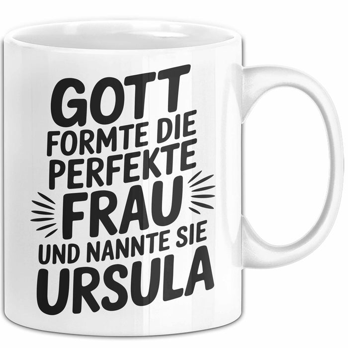 Ursula Tasse Geschenk Gott Formte Die Perfekte Frau Ursula Geschenkidee Weiß Trendation