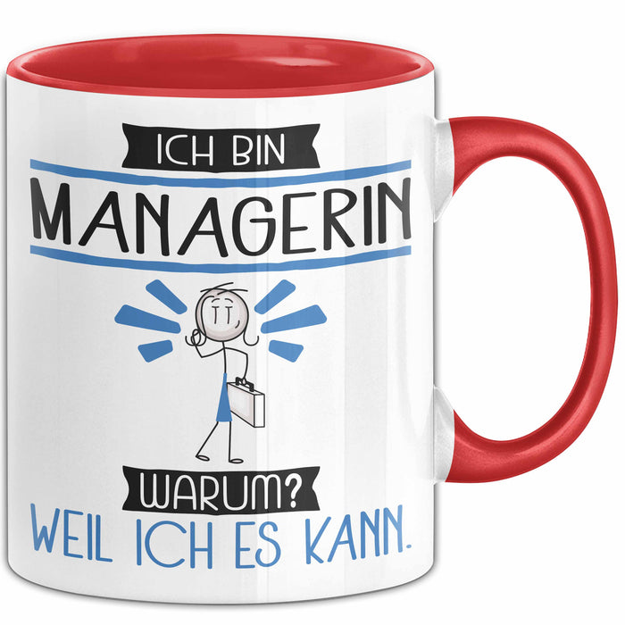 Managerin Tasse Geschenk Ich Bin Managerin Warum Weil Ich Es Kann Geschenkidee Geburtstag Rot Trendation