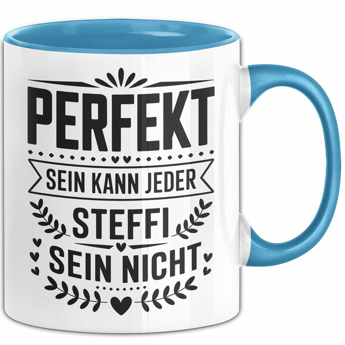 Steffi Tasse Geschenk Perfekt Sein Kann Jeder Geschenkidee Geburtstag Blau Trendation