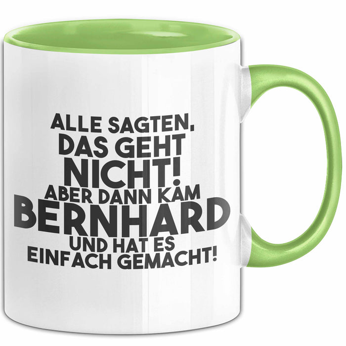 Bernhard Tasse Alle Sagten Das Geht Nicht, Aber Dann Kam Bernhard Geschenk