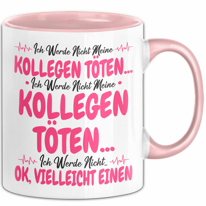 Bürokollege Tasse Geschenk Lustige Geschenkidee Spruch Ich Werde Nicht Meine Kollegen Rosa Trendation