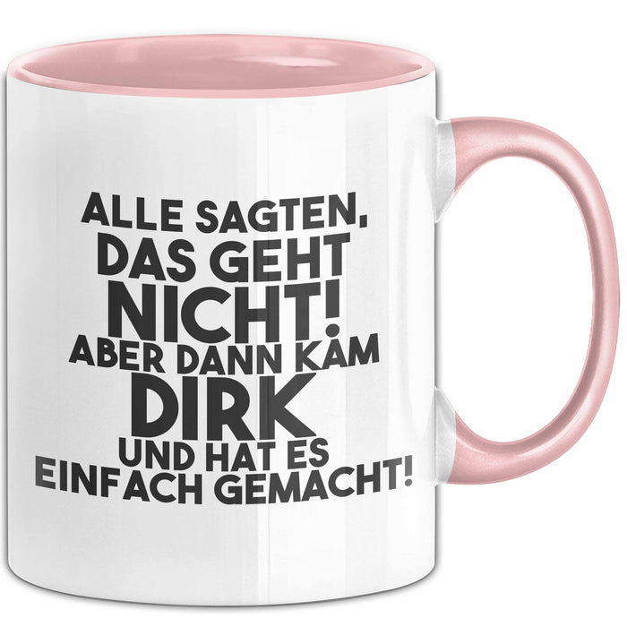 Dirk Tasse Alle Sagten Das Geht Nicht, Aber Dann Kam Dirk Geschenk