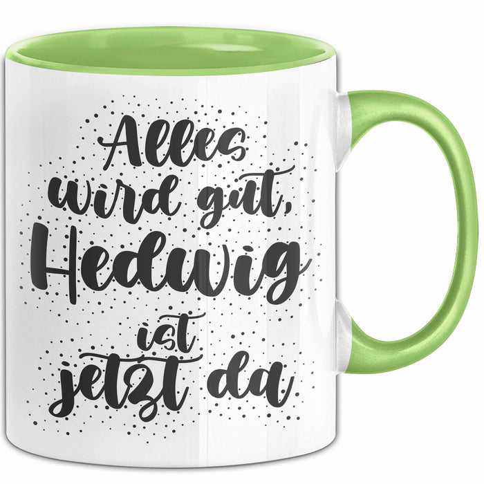 Hedwig Tasse Alles Wird Gut, Hedwig Ist Jetzt Da Geschenk