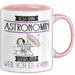 Astronomin Tasse Geschenk Ich Bin Astronomin Warum Weil Ich Es Kann Geschenkidee Geburtstag Rosa Trendation