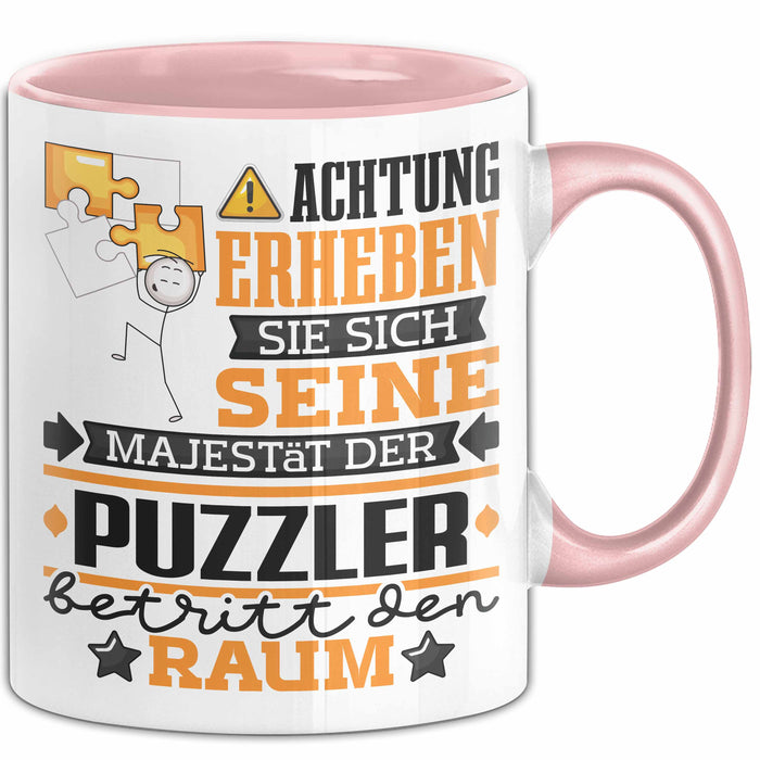 Puzzler Geschenk Tasse Lustiger Spruch Erheben Sie Sich Der Puzzler Betritt den Raum Rosa Trendation