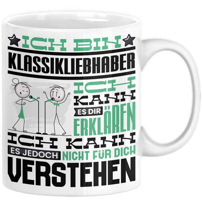 Klassikliebhaber Geschenk Tasse Geschenkidee für Klassikliebhaber Geburtstag Lustig Ich Bin Klassikliebhaber Ich Kann Es Dir Erklären Aber Nicht Für Dich Verstehen Weiß Trendation