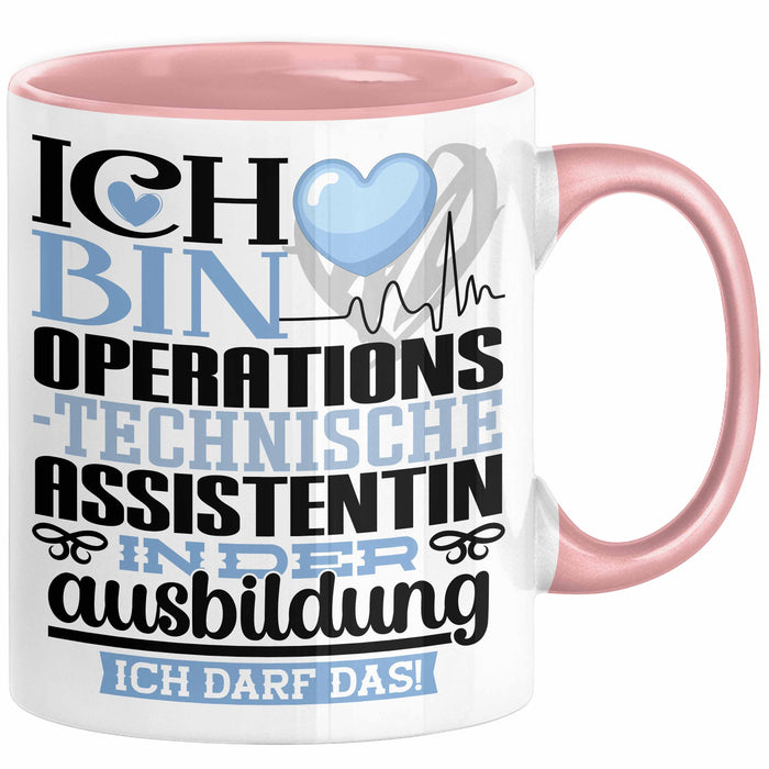 Operationstechnische Assistentin Ausbildung Start Geschenk Tasse Ich Bin Operationstechnische Assistentin In Der Ausbildung Ich Darf Das Kaffee-Becher Geschenkidee Rosa Trendation