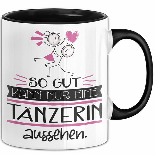 Tänzerin Geschenk Tasse So Gut Kann Nur Eine Tänzerin Aussehen Geschenkidee Geburtstag Weihnachten Lustig Trendation