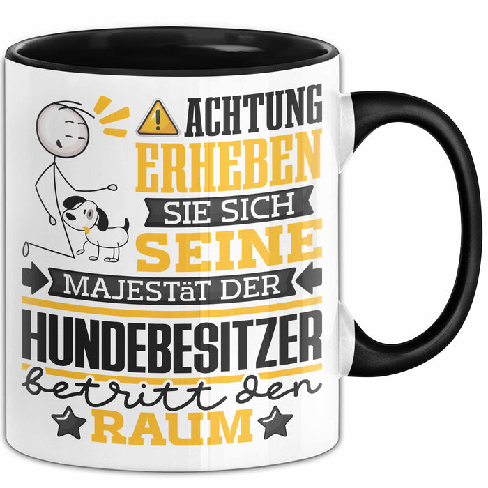 Hundebesitzer Geschenk Tasse Lustiger Spruch Erheben Sie Sich Der Hundebesitzer Betritt den Raum Schwarz Trendation