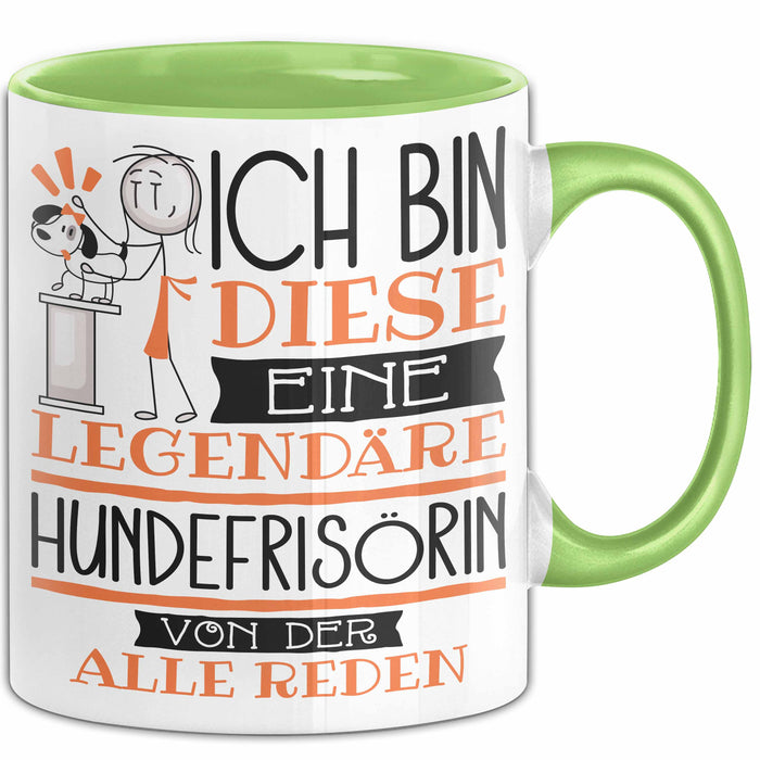 Hundefrisörin Tasse Geschenk Ich Bin Diese Eine Legendäre Hundefrisörin Von Der Alle Reden Geschenkidee Geburtstag Weihnachten Grün Trendation